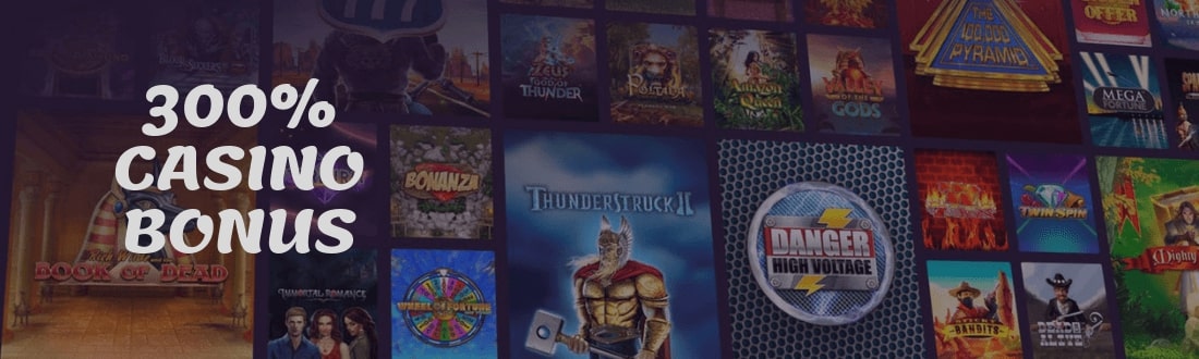 300% Casino bonus online