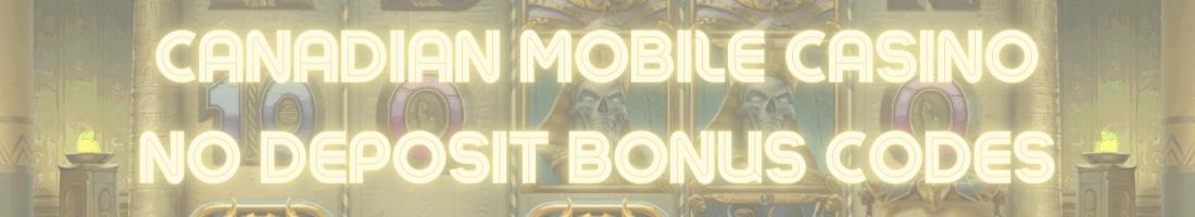 canadian mobile casino no deposit bonus codes